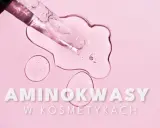 Kropla serum z pipety na różowym tle. Tekst: AMINOKWASY W KOSMETYKACH.