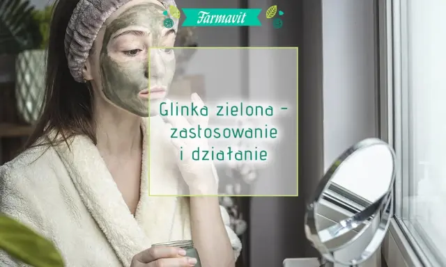 Kobieta w szlafroku nakłada na twarz zieloną glinkę. Na ekranie widnieje napis "Glinka zielona - zastosowanie i działanie".